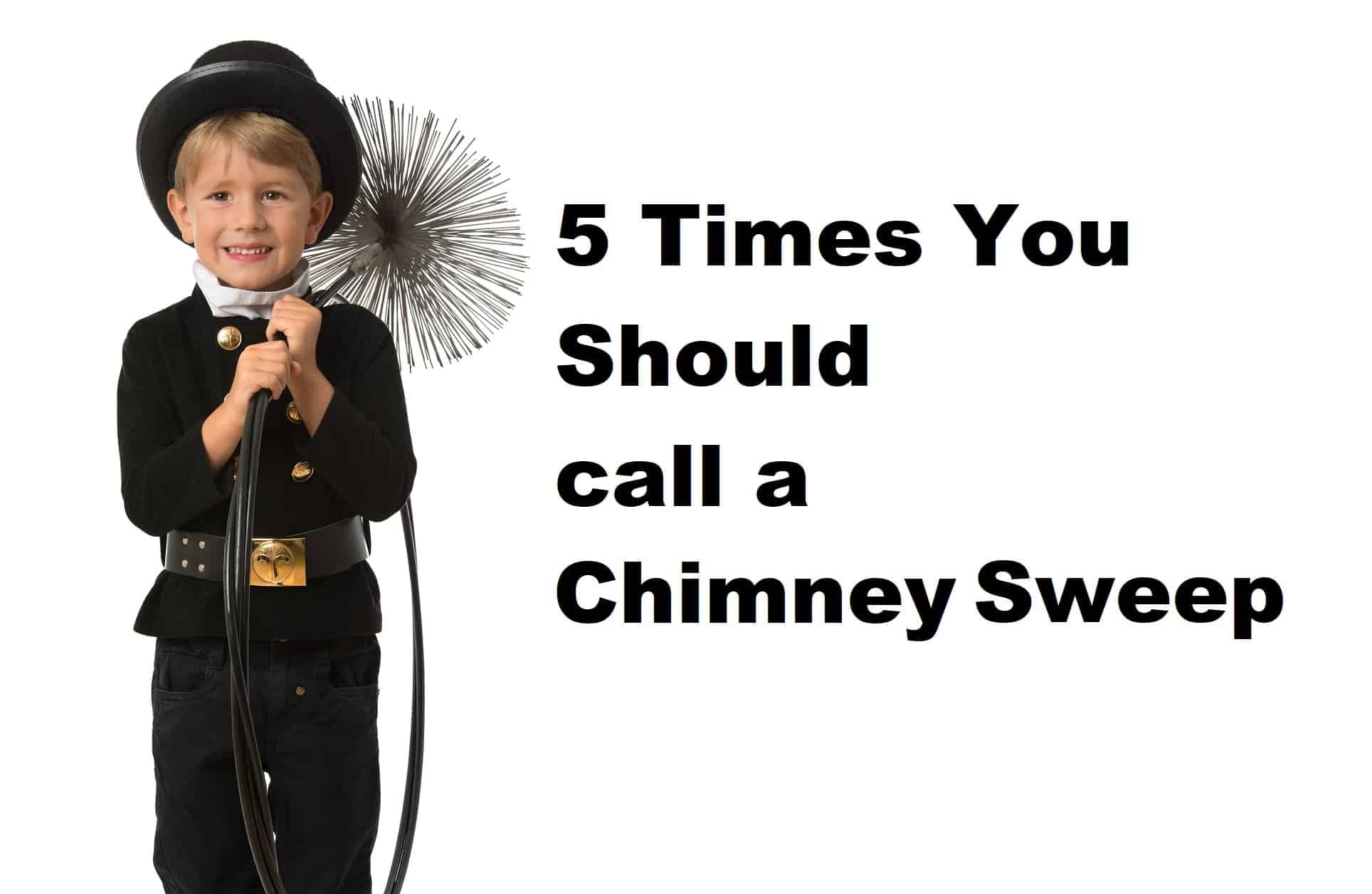 5 Times You Should Call a Chimney Sweep